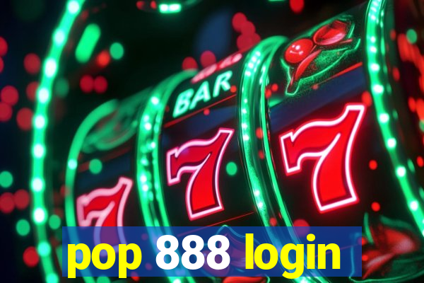 pop 888 login